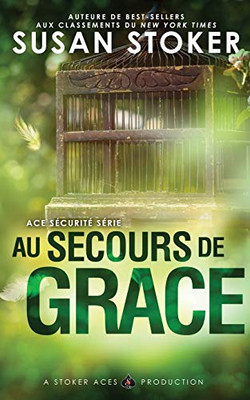 Au Secours de Grace (Ace S?curit?) (French Edition)