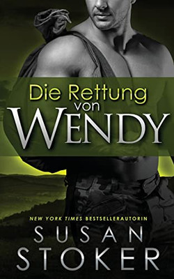 Die Rettung von Wendy (Die Delta Force Heroes) (German Edition)
