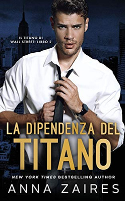 La Dipendenza del Titano (Il Titano di Wall Street) (Italian Edition)