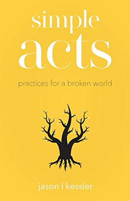 Simple Acts: Practices for a Broken World