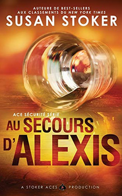 Au Secours d'Alexis (Ace S?curit?) (French Edition)