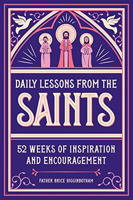 Daily Lessons from the Saints: 52 Weeks of Inspiration and Encouragement