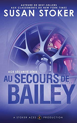 Au Secours de Bailey (Ace S?curit?) (French Edition)