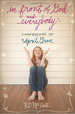 In Front of God and Everybody (The Confessions of April Grace)