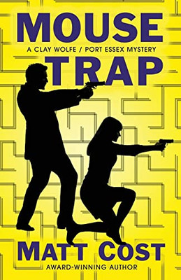 Mouse Trap: A Clay Wolfe / Port Essex Mystery