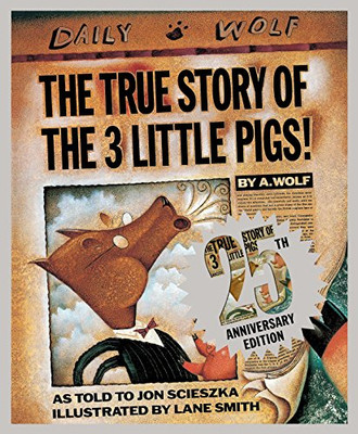 The True Story of the Three Little Pigs 25th Anniversary Edition