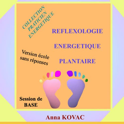 REFLEXOLOGIE ENERGETIQUE PLANTAIRE BASE (French Edition)