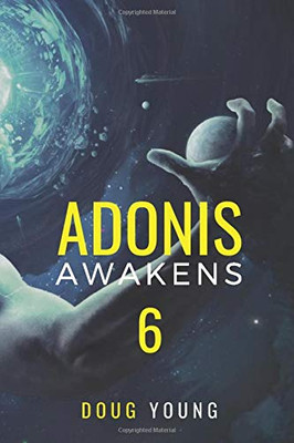 Adonis Awakens: Book 6 (The Adonis Awakens Saga)