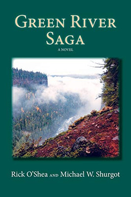 Green River Saga, A Novel