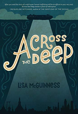 Across the Deep: A Novel (Friendship, Romance, Suspense, Human Trafficking, Social Justice)