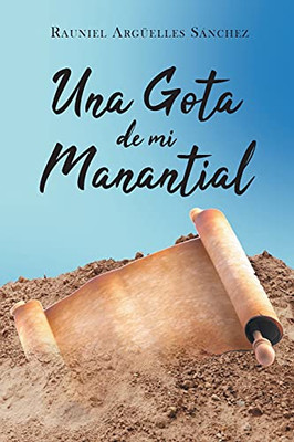 Una Gota de mi Manantial (Spanish Edition)