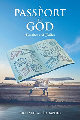 A Passport To God: Parables and Fables