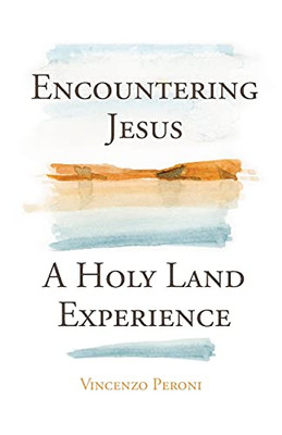 Encountering Jesus: A Holy Land Experience