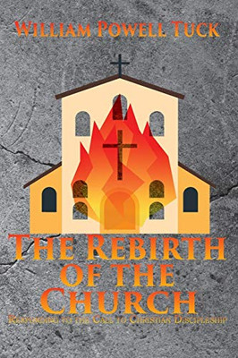 The Rebirth of the Church: Responding to the Call of Christian Discipleship