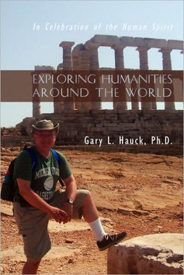 Exploring Humanities Around the World: In Celebration of the Human Spirit