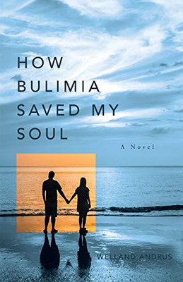 How Bulimia Saved My Soul