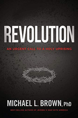 Revolution: An Urgent Call to Holy Uprising