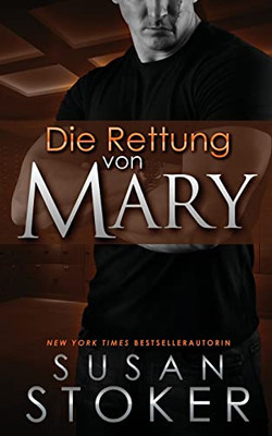 Die Rettung von Mary (Die Delta Force Heroes) (German Edition)
