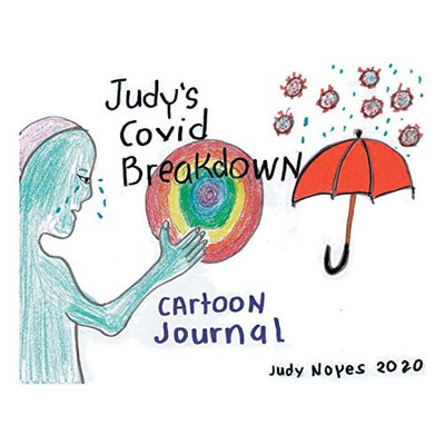 Judy's Covid Breakdown: Cartoon Journal