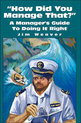 ""How Did You Manage That?"": A Manager's Guide To Doing It Right