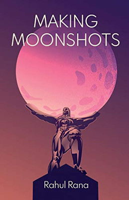 Making Moonshots