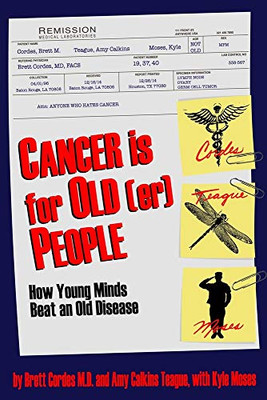 Cancer Is for Older People: How Young Minds Beat an Old Disease
