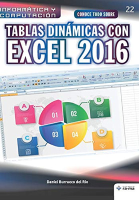 Conoce todo sobre Tablas dinámicas con Excel 2016 (Colecciones ABG - Informática y Computación) (Spanish Edition)