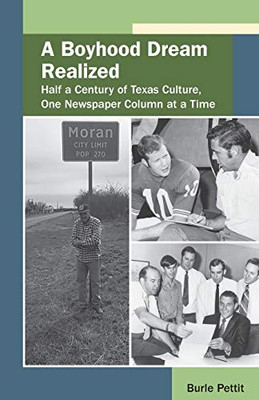 A Boyhood Dream Realized: Half a Century of Texas Culture, One Newspaper Column at a Time (Volume 27) (Texas Folklore Society Extra Book)