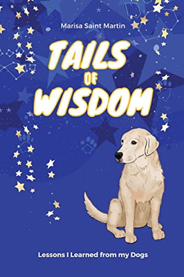 Tails of Wisdom: Lessons I Learned from My Dogs