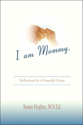 I am Mommy.
