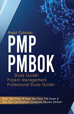 PMP PMBOK Study Guide! Project Management Professional Exam Study Guide! Best Test Prep to Help You Pass the Exam! Complete Review Edition!