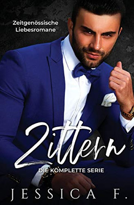 Zittern: Zeitgen÷ssische Liebesromane (Die Komplette Serie) (German Edition)