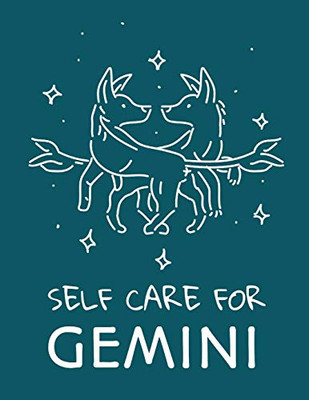 Self Care For Gemini: : For Adults - For Autism Moms - For Nurses - Moms - Teachers - Teens - Women - With Prompts - Day and Night - Self Love Gift