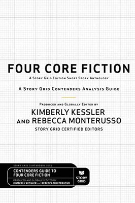 Four Core Fiction: A Story Grid Contenders Analysis Guide