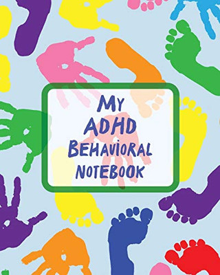 My ADHD Behavioral Notebook: Attention Deficit Hyperactivity Disorder Children Record and Track Impulsivity