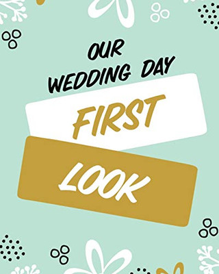 Our Wedding Day First Look: Wedding Day - Bride and Groom - Love Notes