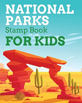 National Park Stamps Book For Kids: Outdoor Adventure Travel Journal - Passport Stamps Log - Activity Book