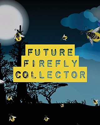 Future Firefly Collector: Insects and Spiders Nature Study - Outdoor Science Notebook