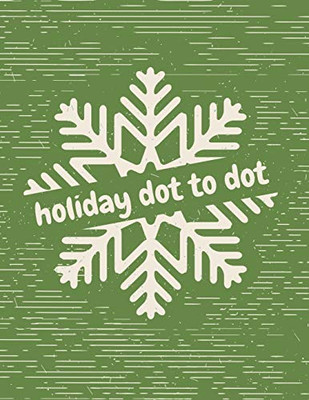 Holiday Dot to Dot: Activity Book For Kids - Ages 4-10 - Holiday Themed Gifts