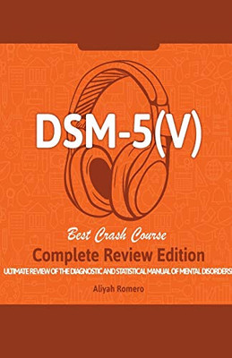 DSM - 5 (V) Study Guide. Complete Review Edition! Best Overview! Ultimate Review of the Diagnostic and Statistical Manual of Mental Disorders!