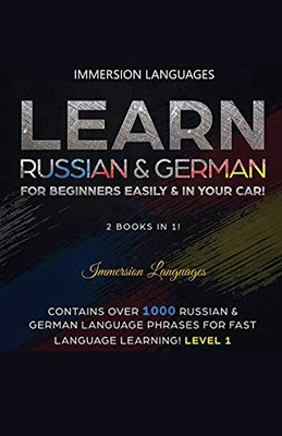 Learn German & Russian For Beginners Easily & In Your Car - Phrases Edition. Contains Over 500 German & Russian Phrases