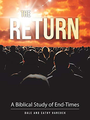 The Return: A Biblical Study of End-times