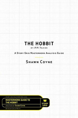 Story Grid Analysis: The Hobbit by J. R. R. Tolkien (Masterwork Guide)