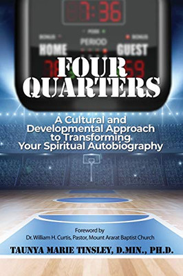 Four Quarters: A Cultural and Developmental Approach to Transforming Your Spiritual Autobiography