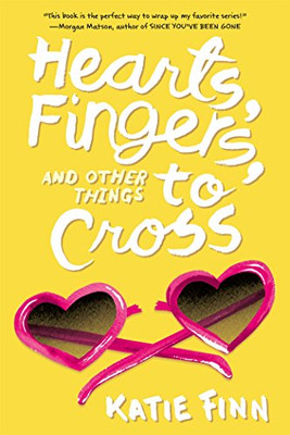 Hearts, Fingers, and Other Things to Cross (A Broken Hearts & Revenge Novel)