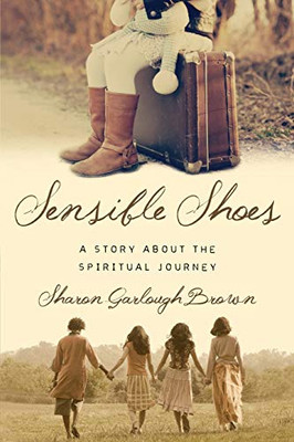 Sensible Shoes: A Story about the Spiritual Journey (Sensible Shoes Series)