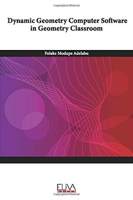 Dynamic Geometry Computer Software in Geometry Classroom