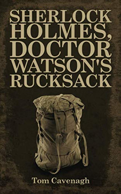 Sherlock Holmes, Doctor Watson's Rucksack