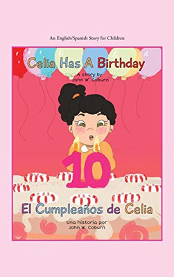 Celia Has a Birthday / Es El Cumpleaños De Celia: A English/Spanish Story for Children