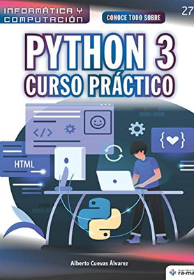 Conoce todo sobre Python 3.: Curso Práctico (Colecciones ABG - Informática y Computación) (Spanish Edition)